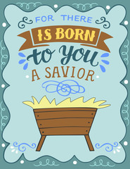 Wall Mural - Hand lettering For there is born to you a savior with manger