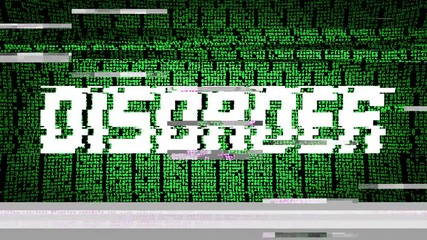 The word Disorder in big blocky characters over a background of moving numbers, with a heavy digital glitch distortion effect.
