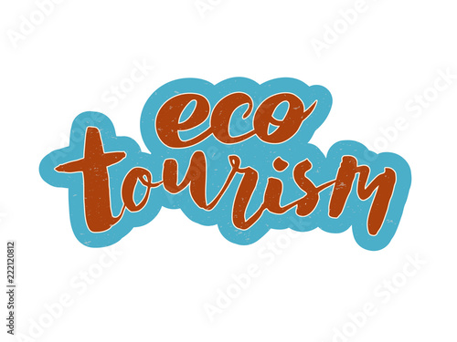 Fotografie, Tablou handwritten lettering eco tourism. Eco Travel poster