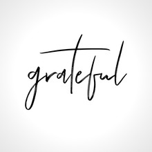 Grateful - Lettering Message. Hand Drawn Phrase. Handwritten Modern Brush Calligraphy. Good For Social Media, Posters, Greeting Cards, Banners, Textiles, Gifts, T-shirts, Mugs Or Other Gifts.