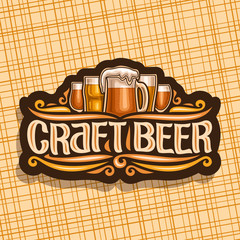 Wall Mural - Vector logo for Craft Beer, dark signage with pint glasses of draft czech pilsner and mug of craft german lager, original brush typeface for words craft beer, vintage signboard for bavarian bar.