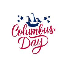 Columbus Day Handwritten Inscription With Columbus Ship. Creative Typography For United States National Holiday Greetings And Invitations. Vector Illustration.