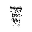 Happily ever after. Positive printable sign. Lettering. calligraphy vector illustration.