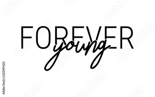 Slogan for t-shirt print. Forever young. Motivation quote Poster Mural XXL