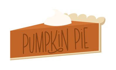 Wall Mural - Vector illustration of a hand lettered piece of pumpkin pie