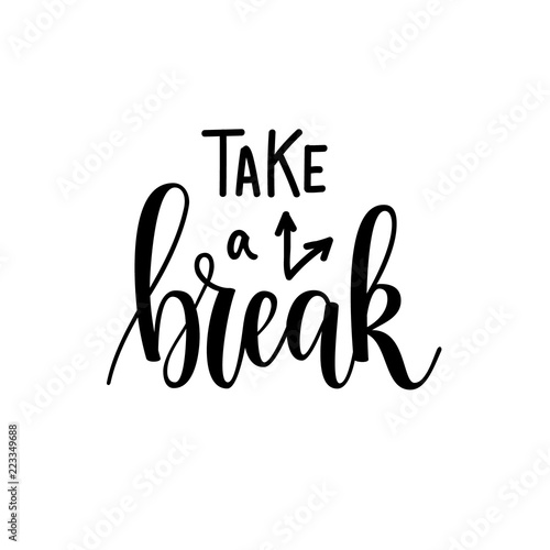 Fotografía Take a break vector lettering motivational design