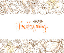 Happy Thanksgiving Day Greeting Card Template. Thanksgiving Poster With Roasted Turkey, Pumpkin Pie And Aconrs Sketches. Horizontal Composition With Text.