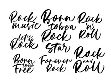 Collection Of Rock Phrases. Hand Drawn Brush Style Modern Calligraphy. Vector Illustration Of Handwritten Lettering. 