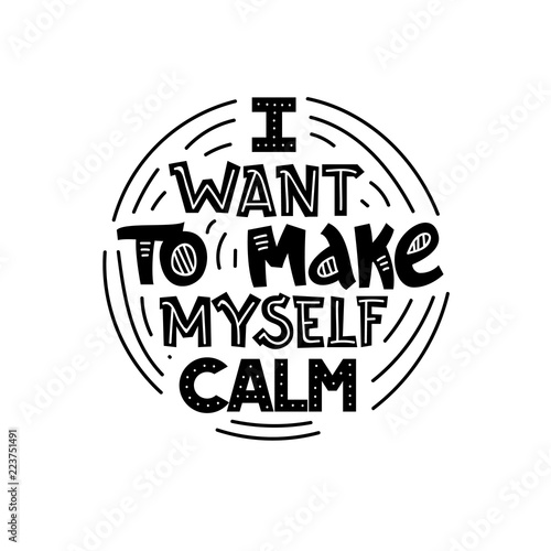Fotografía I want to make myself calm - Quotation for Reflection