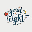 Goodnight hand writing text. Calligraphy, lettering design. Typography for greeting cards, posters, banners. Isolated vector illustration with moon, stars and leaf