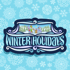 Vector logo for Winter Holidays, dark retro icon with 2 cartoon smiling snowman with carrot nose in sports hat, mittens and purple scarf, original brush calligraphy for lettering - winter holidays.