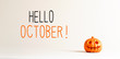 Hello October with small orange pumpkin lantern