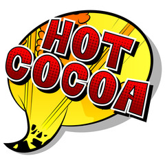 Wall Mural - Hot Cocoa - Vector illustrated comic book style phrase.