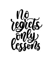 Wall Mural - No regrets only lessons inspirational lettering quote. Vector illustration with flourishes