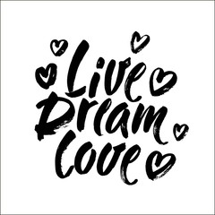 Wall Mural - Live Dream Love vector lettering card. Hand drawn illustration phrase. Handwritten modern brush calligraphy for invitation and greeting card, t-shirt, prints and posters. Vector