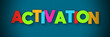 Activation - overlapping multicolor letters written on blue background