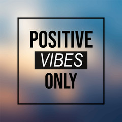 Wall Mural - positive vibes only. Inspiration and motivation quote. Inspiration and motivation quote