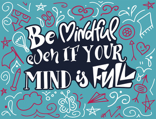 Hand drawn illustration with doodle elements and hand lettering. Motivation poster with calligraphic design