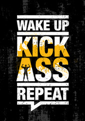 Wake Up. Kick Ass. Repeat. Fitness Gym Sport Workout Motivation Quote Poster Vector Concept.