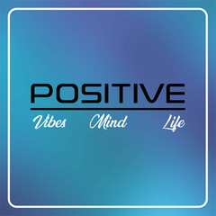 Wall Mural - positive. Mind, vibes, life. Inspiration and motivation quote