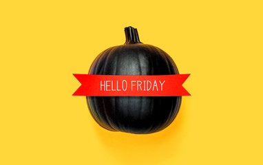 Wall Mural - Hello Friday with a black pumpkin with a red banner