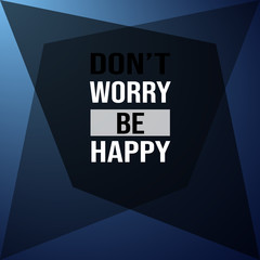 Wall Mural - don't worry be happy . Inspiration and motivation quote