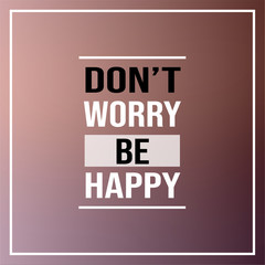 Wall Mural - don't worry be happy . Inspiration and motivation quote
