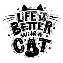 Life Is Better With A Cat Lettering Composition