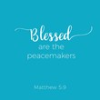 © lukpedclub - Biblical phrase from matthew gospel, blessed are the peacemakers