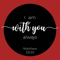 Wall Mural - Biblical phrase from matthew gospel, i am with you always