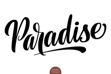 Hand drawn lettering Paradise. Elegant isolated modern handwritten calligraphy. Vector Ink illustration. Typography poster on white background. For cards, invitations, prints etc.