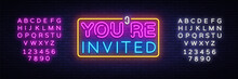 You're Invited Neon Text Vector Design Template. Neon Logo, Light Banner Design Element Colorful Modern Design Trend, Night Bright Advertising, Bright Sign. Vector. Editing Text Neon Sign