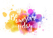 Be awesome today - motivational message
