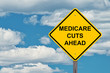 Medicare Cuts Ahead Caution Sign