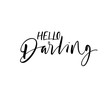 Hello darling card. Hand drawn brush style modern calligraphy. Vector illustration of handwritten lettering. 