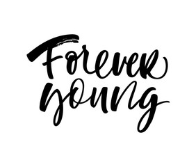 forever young card. hand drawn brush style modern calligraphy. vector illustration of handwritten le
