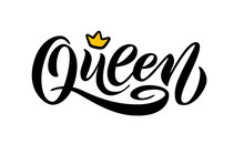 Queen Word With Crown. Hand Lettering Text Vector Illustration