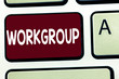 © Artur - Writing note showing Workgroup. Business photo showcasing Group of showing who normally work together Team Coworkers.