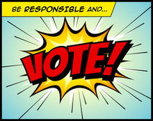 Be Responsible And Vote! Postcard, In A Vintage Style Comic Book Bubble Sound Effect - Vector Illustration.