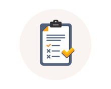 Clipboard With Checklist Icon. Agreement Document Sign. Feedback List Symbol. Survey Checklist Form. Colorful Icon In Circle Button. Poll Interview Or Survey Feedback Vector.