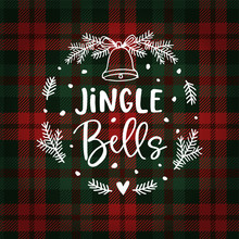 Jingle Bells Christmas Greeting Card, Invitation With Fir Tree Wreath, Bell And Falling Snow. Hand Lettered White Text Over Tartan Checkered Plaid. Winter Vector Calligraphy Illustration Background.