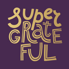 Wall Mural - Super Grateful lettering with foil effect on dark