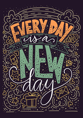 Wall Mural - Positive vector lettering card. Handdrawn iilustration. Every day is a new day