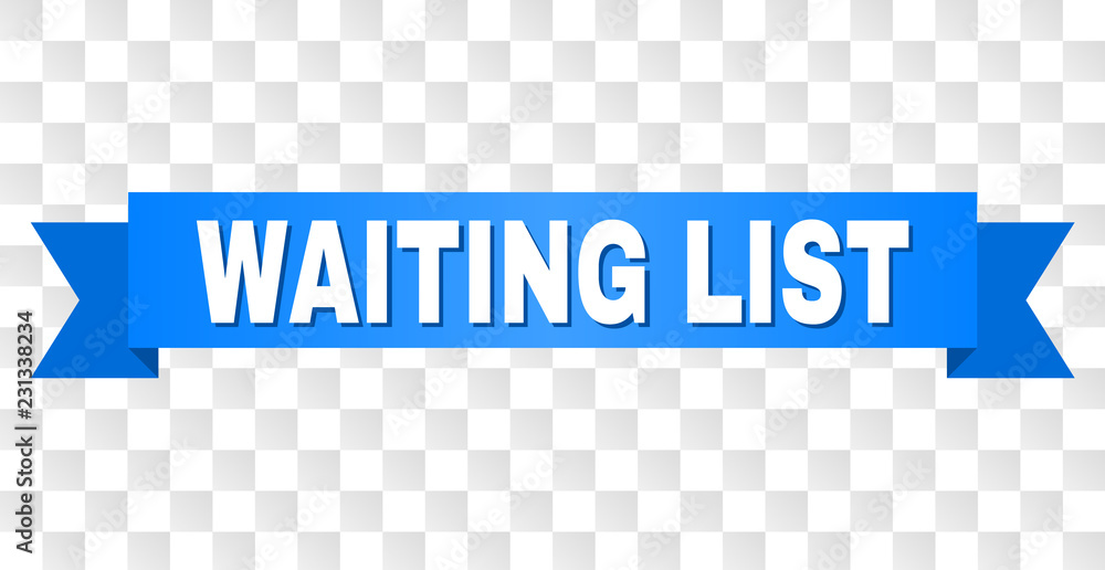 Wait Ribbon WAITING LIST text on a ribbon. Designed with white title and blue tape ...