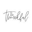 Thanksgiving hand drawn lettering quote. So very thankful. Ink illustration. Modern brush calligraphy. Isolated on white background. Great for greeting card, t-shirt, window decal, sticker.