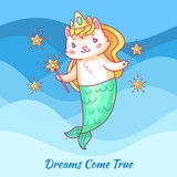 Fototapeta  - Cute cat mermaid. Cartoon unicorn cat. Dewams come true. Girl motivation vector poster