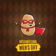 International mens day vector cartoon greeting card with funny cartoon cute brown super hero potato with red hero cape and mask on brown pattern background. Mens day text label