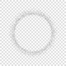 Silver Circle Isolated White Transparent Background. Round Frame, Confetti, Sparkles, Gray Dust. Border Design Christmas Party, Shine Birthday Decoration, Bright Valentine Card. Vector Illustration