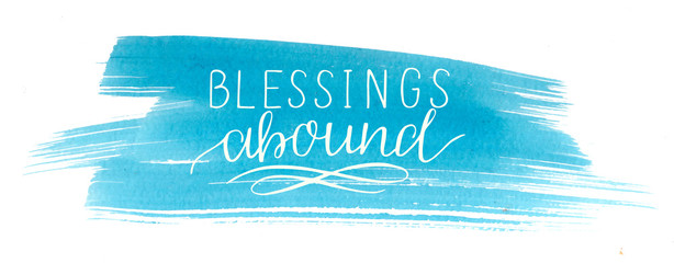 Poster - Holiday christmas inscription Blessings abound, made hand lettering on blue watercolor background