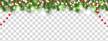 Christmas And Happy New Year Border Of Christmas Tree Branches And Beads On Transparent Background. Holidays Decoration. Vector Illustration.
